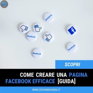 Guida su come creare una pagina facebook aziendale efficace, come far crescere la pagina Facebook, come arrivare a 100 follower, come aumentare il fatturato con facebook, esempi di pagine facebook vincenti